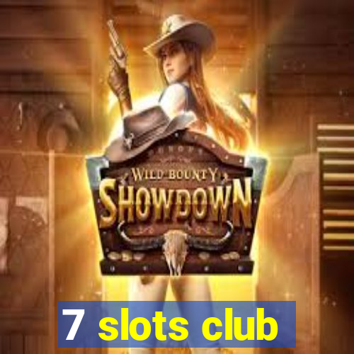 7 slots club